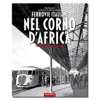 Ferrovie Italiane nel Corno d’Africa, dall’11 dicembre il nuovo libro di Duegieditrice