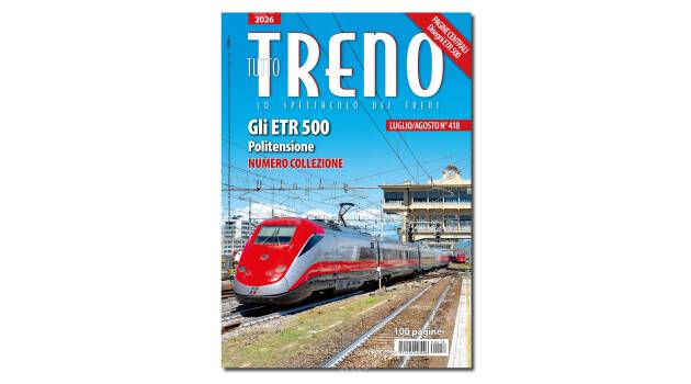 tuttoTRENO n° 418 – luglio-agosto 2026, a breve in edicola, nel tuo punto vendita e su duegistore.it