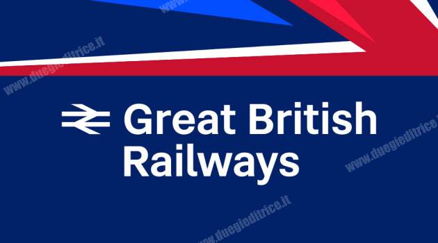 Gran Bretagna: prosegue il processo verso la realizzazione delle Great British Railways
